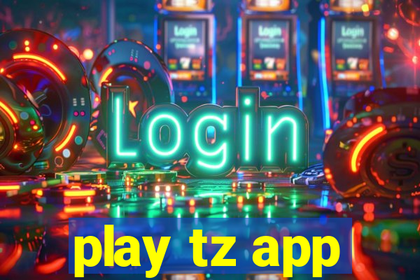 play tz app